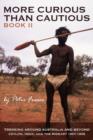 Image for More Curious Than Cautious : Book II: Trekking Around Australia and Beyond 1957 - 1958