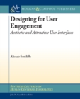 Image for Designing for User Engagement: Aesthetic and Attractive User Interfaces
