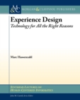 Image for Experience Design : Technology for All the Right Reasons