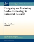 Image for Designing and Evaluating Usable Technology in Industrial Research