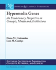 Image for Hypermedia Genes: An Evolutionary Perspective on Concepts, Models, and Architectures