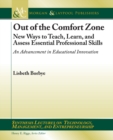 Image for Out of the Comfort Zone: New Ways to Teach, Learn, and Assess Essential Professional Skills -- An Advancement in Educational Innovation