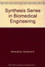 Image for Synthesis Series in Biomedical Engineering : v. 5