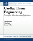 Image for Cardiac Tissue Engineering: Principles, Materials, and Applications