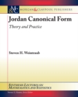 Image for Jordan Canonical Form: Theory and Practice