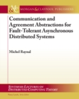 Image for Communication and agreement abstractions for fault-tolerant asynchronous distributed systems