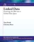 Image for Linked data: evolving the web into a global data space