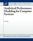 Image for Analytical Performance Modeling for Computer Systems