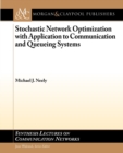 Image for Stochastic Network Optimization with Application to Communication and Queueing Systems