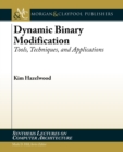 Image for Dynamic Binary Modification : Tools, Techniques and Applications