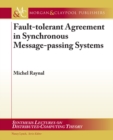 Image for Fault-tolerant agreement in synchronous message-passing systems