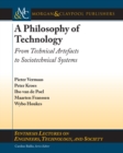 Image for A philosophy of technology: from technical artefacts to sociotechnical systems
