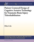 Image for Patient-Centered Design of Cognitive Assistive Technology for Traumatic Brain Injury Telerehabilitation