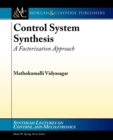 Image for Control System Synthesis : A Factorization Approach, Part I