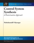 Image for Control System Synthesis: A Factorization Approach, Part I