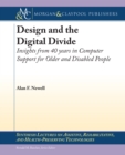 Image for Design and the digital divide: insights from 40 years in computer support for older and disabled people