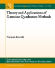 Image for Theory and Applications of Gaussian Quadrature Methods