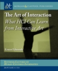 Image for The Art of Interaction : What HCI Can Learn from Interactive Art