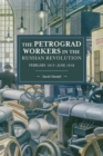 Image for The Petrograd workers in the Russian Revolution  : February 1917-June 1918