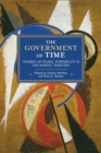 Image for The Government Of Time : Theories of Plural Temporality in the Marxist Tradition