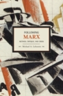 Image for Following Marx: Method, Critique And Crisis