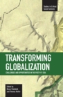 Image for Transforming Globalization: Challenges And Oppotunities In The Post 9/11 Era : Studies in Critical Social Sciences, Volume 3