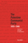 Image for The Palestinian Communist Party 1919-1948