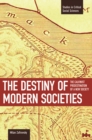 Image for Destiny Of Modern Societies, The: The Calvinist Predestination Of A New Society : Studies in Critical Social Sciences, Volume 14