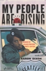 Image for My people are rising  : memoir of a Black Panther Party captain