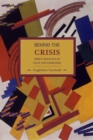 Image for Behind the crisis  : Marx&#39;s dialects of value and knowledge