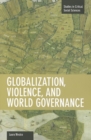 Image for Globalization, violence, and world governance