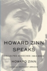 Image for Howard Zinn speaks  : collected speeches 1963-2009