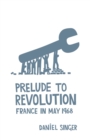 Image for Prelude to revolution  : France in May 1968