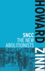 Image for SNCC  : the new abolitionists