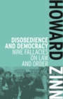 Image for Disobedience and democracy  : nine fallacies on law and order
