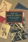 Image for Marx and singularity  : from the early writings to the Grundrisse