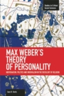 Image for Max Weber&#39;s theory of personality  : individuation, politics and orientalism in the sociology of religion