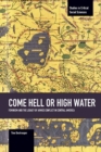 Image for Come Hell Or High Water: Feminism And The Legacy Of Armed Conflict In Central America