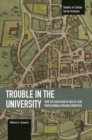 Image for Trouble in the university  : how the education of health care professionals became corrupted