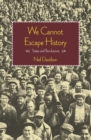 Image for We Cannot Escape History: States and Revolutions