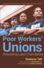 Image for Poor Worker&#39;s Unions: Rebuilding Labor from Below (Completely Revised and Updated Edition)