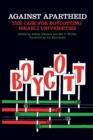Image for Against Apartheid  : the case for boycotting Israeli universities