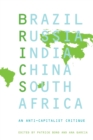 Image for BRICS : An Anticapitalist Critique