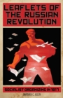 Image for Leaflets of the Russian Revolution : Socialist Organizing in 1917