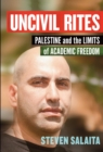 Image for Uncivil rites  : Palestine and the limits of academic freedom
