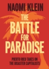 Image for The Battle For Paradise : Puerto Rico Takes on the Disaster Capitalists