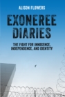 Image for Exoneree diaries  : the fight for innocence, independence, and identity