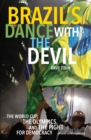 Image for Brazil&#39;s dance with the devil  : the World Cup, the Olympics, and the struggle for democracy