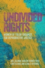 Image for Undivided rights  : women of color organize for reproductive justice