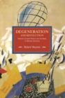 Image for Degeneration and revolution  : radical cultural politics and the body in Weimar Germany